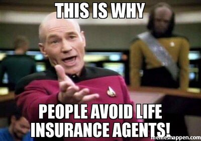 This-Is-Why-People-Avoid-LIfe-Insurance-Agents-meme-40854.jpg